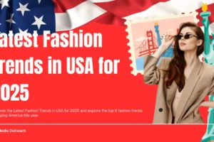 Discover the Latest Fashion Trends in USA for 2025 and explore the top 5 fashion trends sweeping America this year.