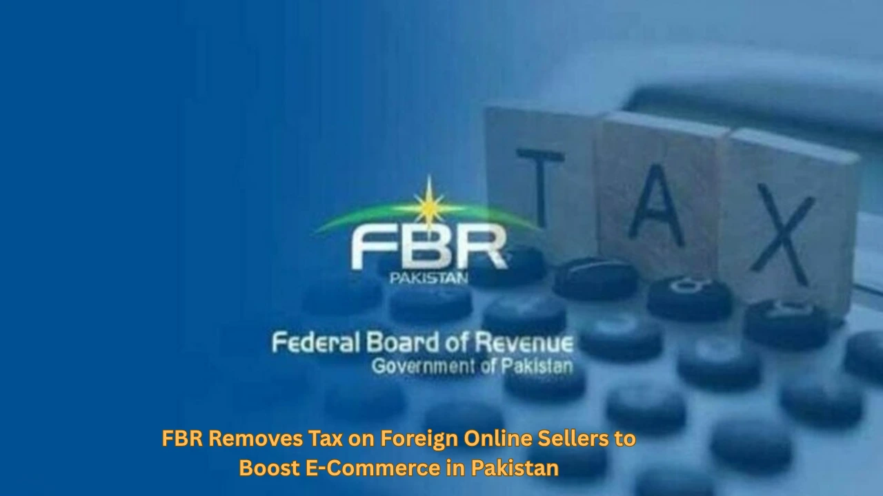 FBR Removes Tax on Foreign Online Sellers