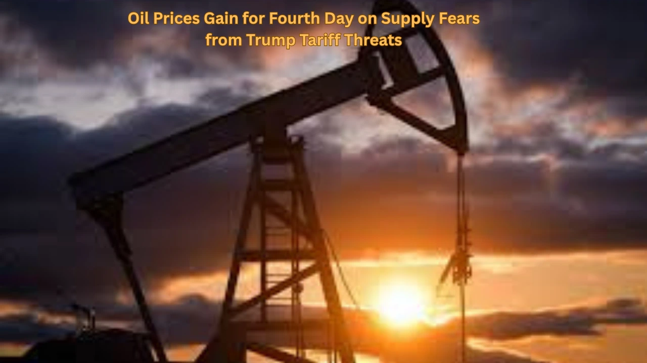 Oil Prices Gain for Fourth Day on Supply Fears from Trump Tariff Threats